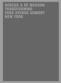 bokomslag Herzog & de Meuron Transforming Park Avenue Armory New York