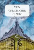 Friedhelm Lappe - Mein christlicher Glaube, Häftad. Tillgänglighet: Lägg i varukorg