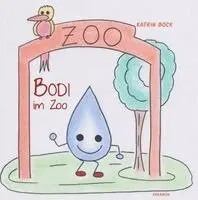 Katrin Bock - Bodi im Zoo, Inbunden. Tillgänglighet: Lägg i varukorg