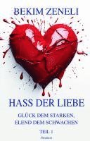 bokomslag Hass der Liebe, Glück dem Starken, Elend dem Schwachen