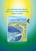 Conrad-Martin Borchert - Die wundersame Reise des Phill-Or Blumentahl durch Israel, Inbunden. Tillgänglighet: Lägg i varukorg