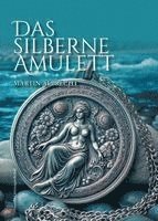 Martin Albrecht - Das silberne Amulett, Inbunden