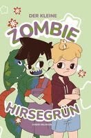 Caren Oblinger - Der kleine Zombie Hirsegrün, Inbunden