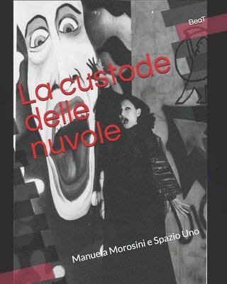 La custode delle nuvole: Manuela Morosini e Spazio Uno 1