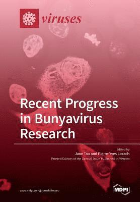 Recent Progress in Bunyavirus Research 1