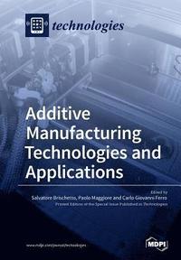 bokomslag Additive Manufacturing Technologies and Applications