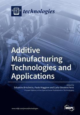 Additive Manufacturing Technologies and Applications 1