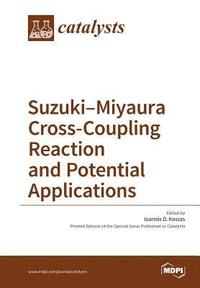 bokomslag Suzuki-Miyaura Cross-Coupling Reaction and Potential Applications