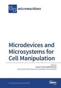 bokomslag Microdevices and Microsystems for Cell Manipulation