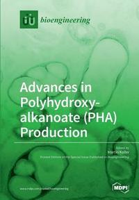 bokomslag Advances in Polyhydroxyalkanoate (PHA) Production