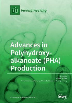 Advances in Polyhydroxyalkanoate (PHA) Production 1