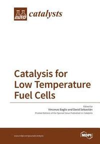 bokomslag Catalysis for Low Temperature Fuel Cells