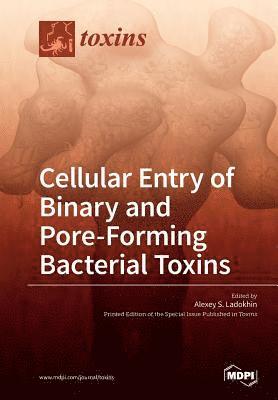 Cellular Entry of Binary and Pore-Forming Bacterial Toxins 1