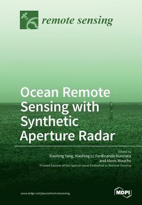 Ocean Remote Sensing with Synthetic Aperture Radar 1