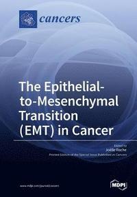 bokomslag The Epithelialto- Mesenchymal Transition ( EMT ) in Cancer
