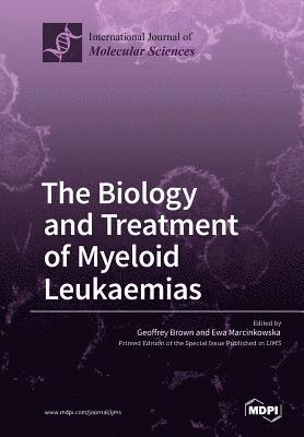 The Biology and Treatment of Myeloid Leukaemias 1