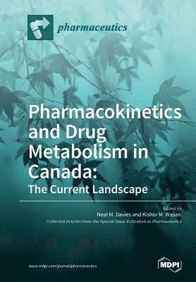 Pharmacokinetics and Drug Metabolism in Canada 1