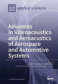 bokomslag Aeroacustic and Vibroacoustic Advancement in Aerospace and Automotive Systems