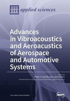 bokomslag Aeroacustic and Vibroacoustic Advancement in Aerospace and Automotive Systems