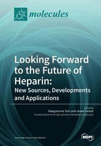 bokomslag Looking Forward to the Future of Heparin