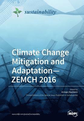 Climate Change Mitigation and Adaptation-ZEMCH 2016 1