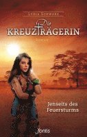 Die Kreuzträgerin 02: Jenseits des Feuersturms 1