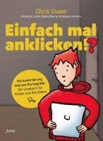 Chris Duwe, Alexis Lundh, Roland Werner, Regula Lehmann - Einfach mal anklicken!?, Häftad