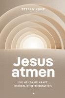 Stefan Kunz - Jesus atmen, Inbunden