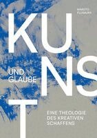 Makoto Fujimura - Kunst und Glaube, Inbunden