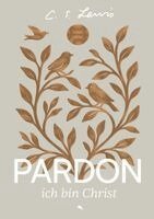 C. S. Lewis - Pardon, ich bin Christ, Inbunden
