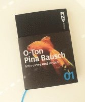 Stefan Koldehoff, Pina Bausch Foundation - O-Ton Pina Bausch, Inbunden