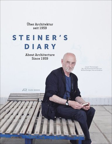 bokomslag Steiner?s Diary - On Architecture since 1959