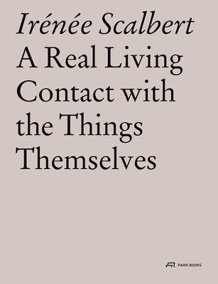 A Real Living Contact with the Things Themselves 1