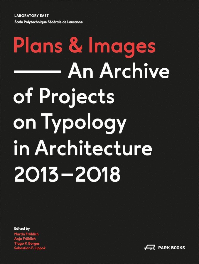 Martin Frohlich, Anja Frohlich, Tiago P. Borges, Sebastian F. Lippok, Martin Fröhlich, Anja Fröhlich - Plans and Images, Häftad