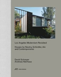 bokomslag Los Angeles Modernism Revisited - Houses by Neutra, Schindler, Ain and Contemporaries