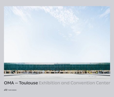 OMA - Toulouse Exhibition and Convention Center 1