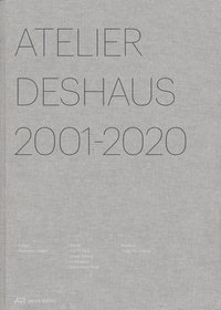 bokomslag Atelier Deshaus 2001-2020