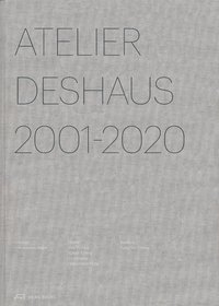 bokomslag Atelier Deshaus 2001-2020