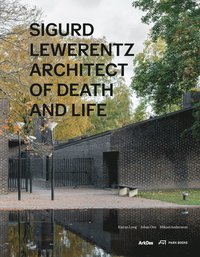 bokomslag Sigurd Lewerentz: Architect of Death and Life
