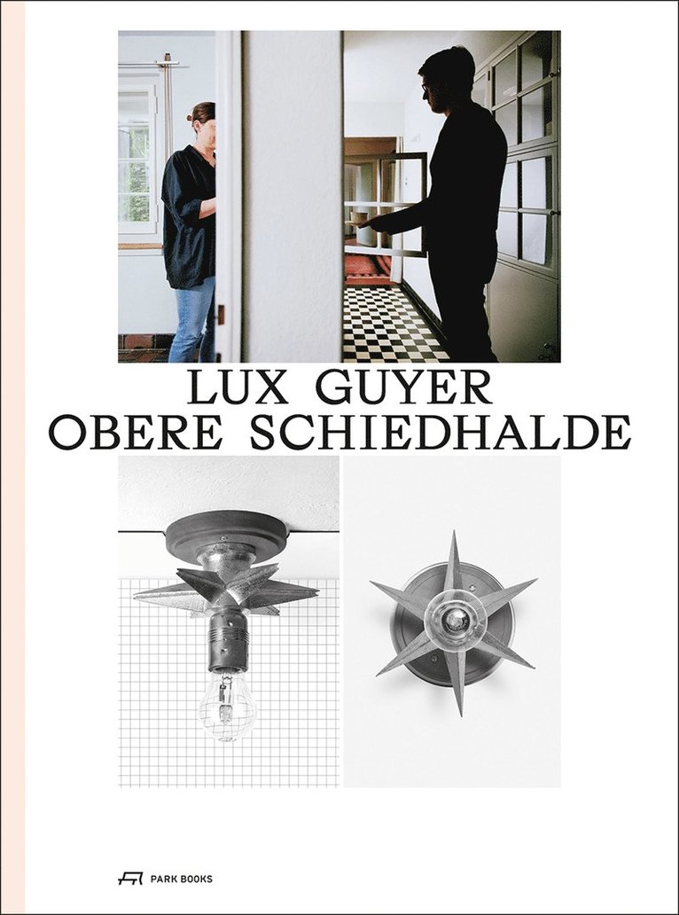 Ludovic Balland, Emanuel Christ, Christoph Gantenbein, Sven Richter - Lux Guyer—Obere Schiedhalde, Inbunden