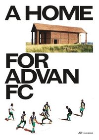 bokomslag A Home for Advan FC