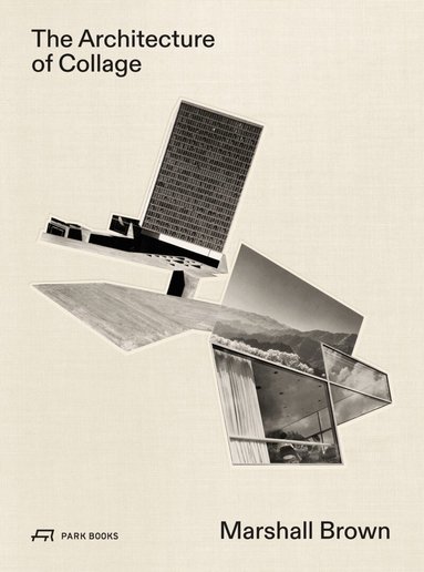 James Glisson - Architecture of Collage, Inbunden