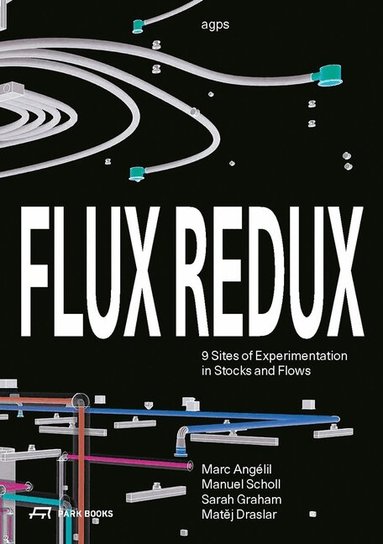 Marc Angélil, Manuel Scholl, agps, Marc Angélil, Sarah Graham, Manuel Scholl - Flux Redux, Häftad