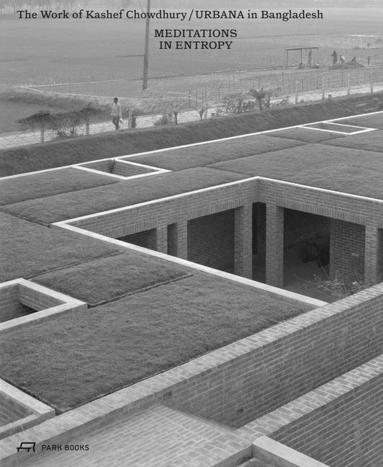 Kashef Chowdhury, Kenneth Frampton, Robert McCarter - Meditations in Entropy, Inbunden