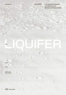 LIQUIFER. Living Beyond Earth 1