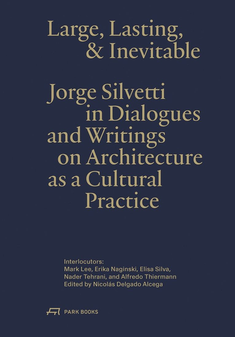 Jorge Silvetti, Nicolás Delgado Alcega - Large, Lasting & Inevitable, Häftad