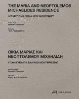 bokomslag The Maria and Neoptolemos Michaelides Residence: Intimations for a New Modernity