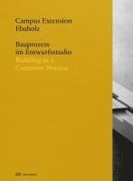 Campus Extension Ebaholz: Building as a Common Process 1