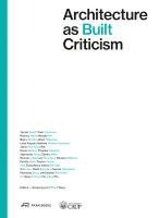 bokomslag Architecture as Built Criticism: Proceeds of the International Conference on Architectural Criticism 2023