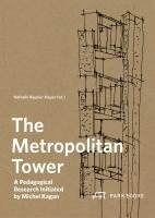 bokomslag The Metropolitan Tower: A Pedagogical Research Initiated by Michel Kagan